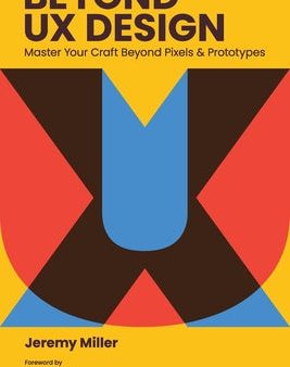 Beyond UX Design: Master Your Craft Beyond Pixels and Prototypes Fashion