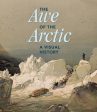 Awe of the Arctic: A Visual History, The For Cheap