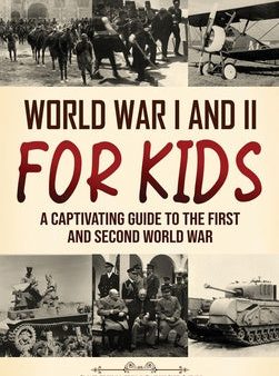 World War I and II for Kids: A Captivating Guide to the First and Second World War Discount