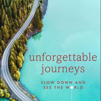 Unforgettable Journeys: Slow Down and See the World Online Sale