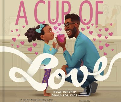 Cup of Love: Relationship Goals for Kids, A For Discount