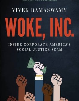 Woke, Inc.: Inside Corporate America s Social Justice Scam Supply