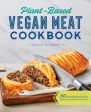 Plant-Based Vegan Meat Cookbook: 50 Impossibly Delicious Vegan Recipes Using Meat Substitutes on Sale