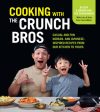 Cooking with the Crunchbros: Casual and Fun Korean- And Japanese-Inspired Recipes from Our Kitchen to Yours Sale