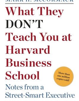 What They Don t Teach You at Harvard Business School: Notes from a Street-Smart Executive Sale