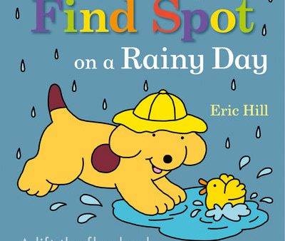 Find Spot on a Rainy Day: A Lift-The-Flap Book Online Hot Sale