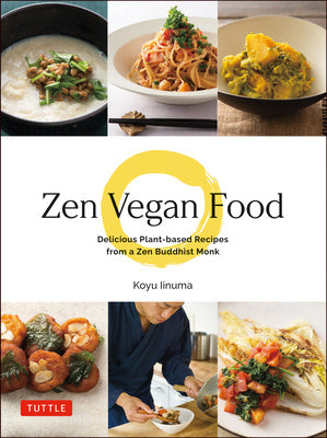 Zen Vegan Food: Delicious Plant-Based Recipes from a Zen Buddhist Monk Online now