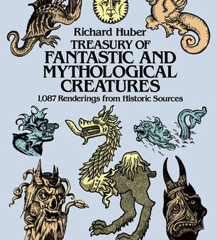 Treasury of Fantastic and Mythological Creatures: 1,087 Renderings from Historic Sources For Cheap