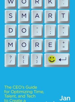 Work Smart Do More: The Ceo s Guide for Optimizing Time, Talent, and Tech to Create a Winning Culture For Sale