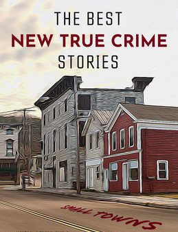 Best New True Crime Stories: Small Towns: (True Crime Gift), The Supply