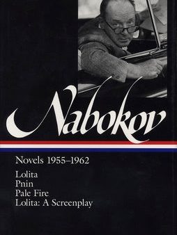 Vladimir Nabokov: Novels 1955-1962 (Loa #88): Lolita   Lolita (Screenplay)   Pnin   Pale Fire Fashion