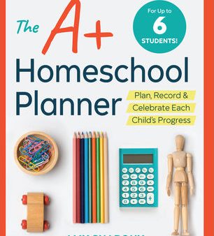 A+ Homeschool Planner: Plan, Record, and Celebrate Each Child s Progress, The Sale