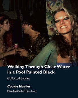 Walking Through Clear Water in a Pool Painted Black, New Edition: Collected Stories For Cheap