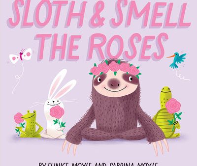 Sloth and Smell the Roses (a Hello!lucky Book): A Board Book For Discount