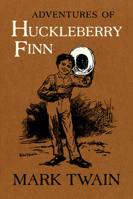 Adventures of Huckleberry Finn: The Authoritative Text with Original Illustrations Volume 9 Cheap