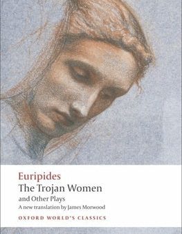 Trojan Women and Other Plays, The Online now