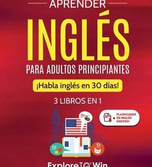 Aprender inglés para adultos principiantes: 3 libros en 1: ¡Habla inglés en 30 días! Online