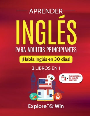 Aprender inglés para adultos principiantes: 3 libros en 1: ¡Habla inglés en 30 días! Online