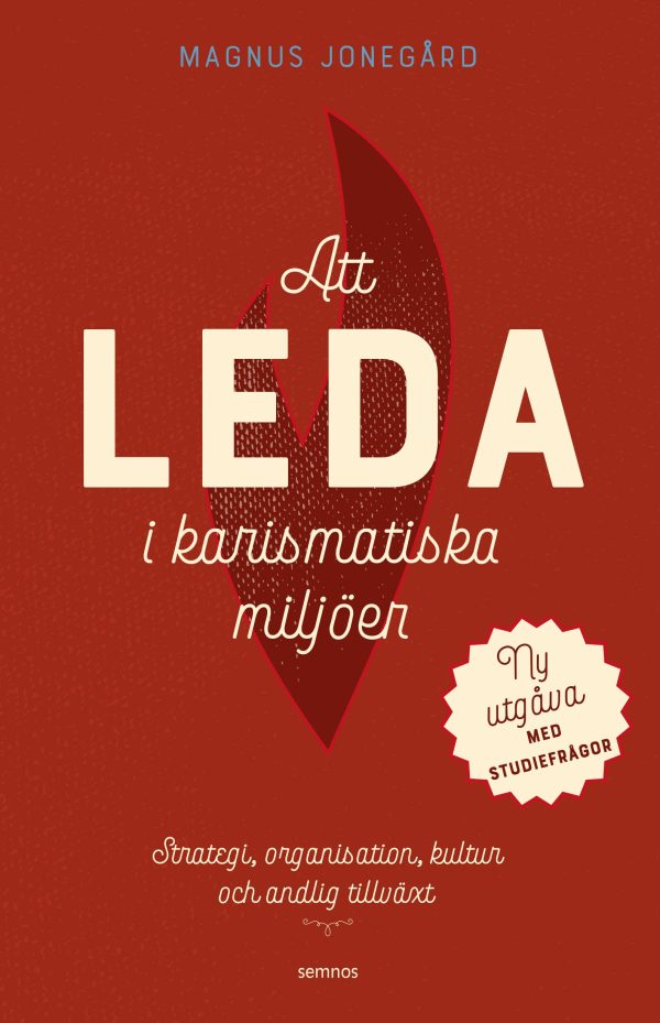 Att leda i karismatiska miljöer : strategi, organisation, kultur och andlig tillväxt For Sale