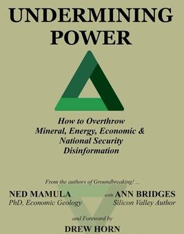 Undermining Power: How To Overthrow Mineral, Energy, Economic & National Security Disinformation Online now