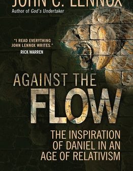 Against the Flow: The Inspiration of Daniel in an Age of Relativism on Sale