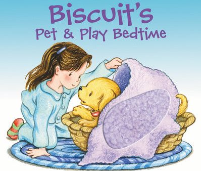 Biscuit s Pet & Play Bedtime: A Touch & Feel Book Discount