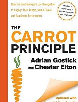 Carrot Principle: How the Best Managers Use Recognition to Engage Their People, Retain Talent, and Accelerate Performance [Updated & Rev, The Online