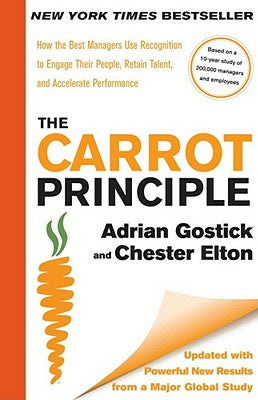 Carrot Principle: How the Best Managers Use Recognition to Engage Their People, Retain Talent, and Accelerate Performance [Updated & Rev, The Online