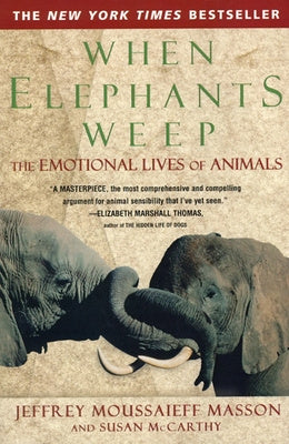 When Elephants Weep: The Emotional Lives of Animals Cheap