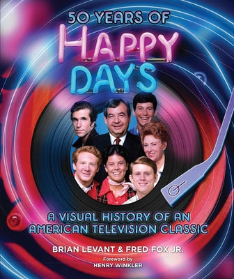 50 Years of Happy Days: A Visual History of an American Television Classic For Cheap