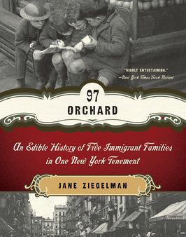 97 Orchard: An Edible History of Five Immigrant Families in One New York Tenement Online Hot Sale