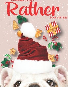 Would you rather book for kids: Christmas Edition: A Fun Family Activity Book for Boys and Girls Ages 6, 7, 8, 9, 10, 11, and 12 Years Old - Best Chri Online now