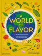 World of Flavor: A Celebration of Food and Recipes from Around the Globe, A Online now