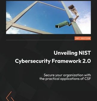 Unveiling NIST Cybersecurity Framework 2.0: Secure your organization with the practical applications of CSF Online