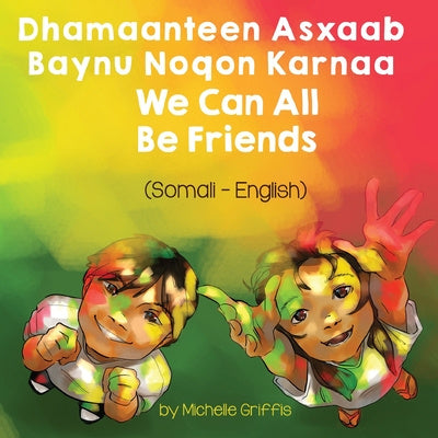 We Can All Be Friends (Somali-English): Dhamaanteen Asxaab Baynu Noqon Karnaa For Sale