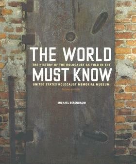 World Must Know: The History of the Holocaust as Told in the United States Holocaust Memorial Museum, The Hot on Sale