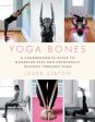 Yoga Bones: A Comprehensive Guide to Managing Pain and Orthopedic Injuries Through Yoga Online