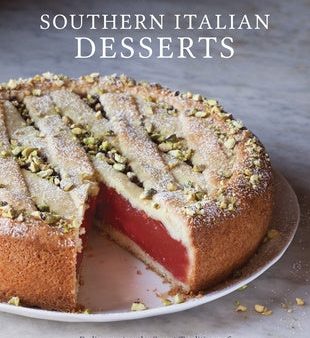 Southern Italian Desserts: Rediscovering the Sweet Traditions of Calabria, Campania, Basilicata, Puglia, and Sicily [A Baking Book] Online now