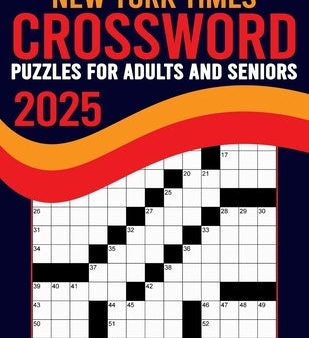 2025 New York Times Crossword Puzzles For Adults And Seniors: Large Print, Difficult Crossword Puzzle with Solutions for Adults and Seniors Who Enjoy Discount