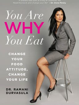 You Are Why You Eat: Change Your Food Attitude, Change Your Life Supply