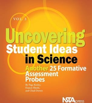 Uncovering Student Ideas in Science, Volume 3: Another 25 Formative Assessment Probes For Sale