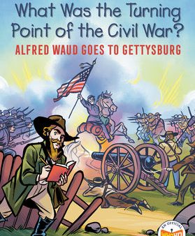 What Was the Turning Point of the Civil War?: Alfred Waud Goes to Gettysburg: A Who HQ Graphic Novel Online Sale