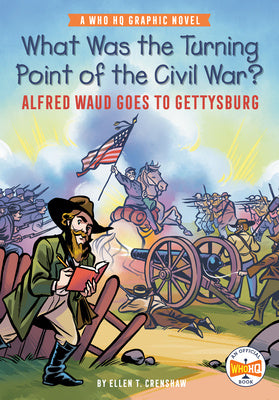 What Was the Turning Point of the Civil War?: Alfred Waud Goes to Gettysburg: A Who HQ Graphic Novel Online Sale