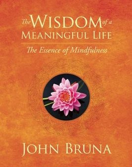 Wisdom of a Meaningful Life: The Essence of Mindfulness, The Sale