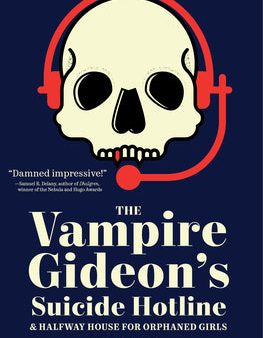 Vampire Gideon s Suicide Hotline and Halfway House for Orphaned Girls, The Online Sale