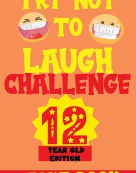 Try Not to Laugh Challenge 12 Year Old Edition: A Fun and Interactive Joke Book Game For kids - Silly, Puns and More For Boys and Girls. Online Sale