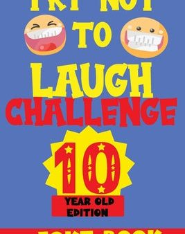 Try Not to Laugh Challenge 10 Year Old Edition: A Fun and Interactive Joke Book Game For kids - Silly, Puns and More For Boys and Girls. Supply