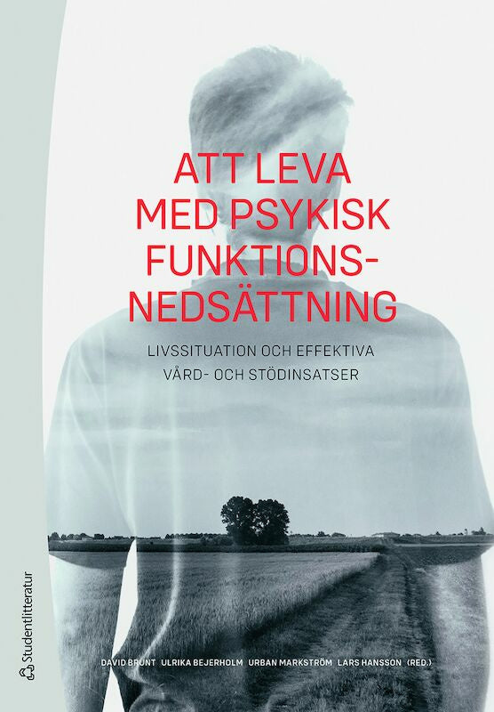 Att leva med psykisk funktionsnedsättning : livssituation och effektiva vård- och stödinsatser Hot on Sale