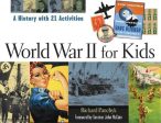 World War II for Kids: A History with 21 Activities Supply