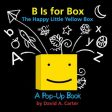 B Is for Box -- The Happy Little Yellow Box: A Pop-Up Book on Sale